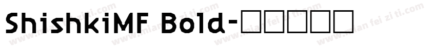 ShishkiMF Bold字体转换